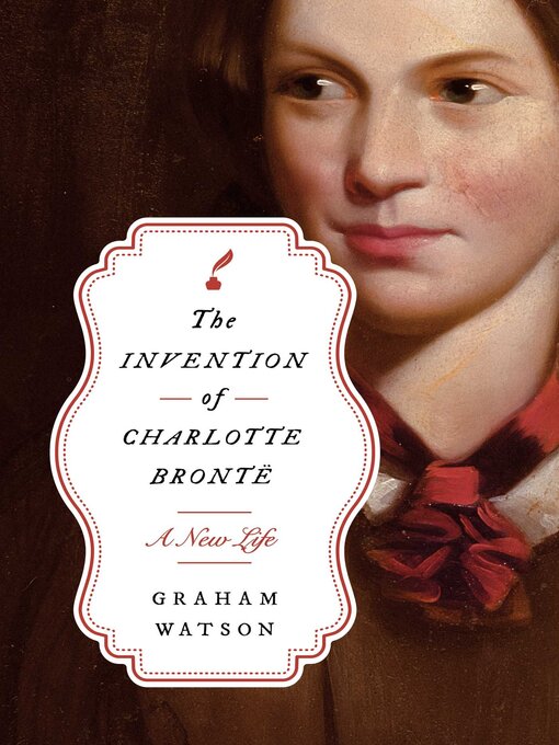 Title details for The Invention of Charlotte Brontë by Graham Watson - Wait list